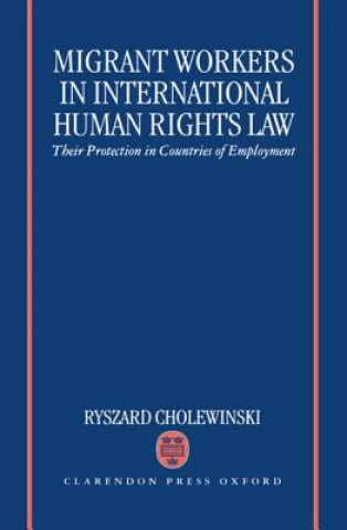 Könyv Migrant Workers in International Human Rights Law Ryszard Cholewinski