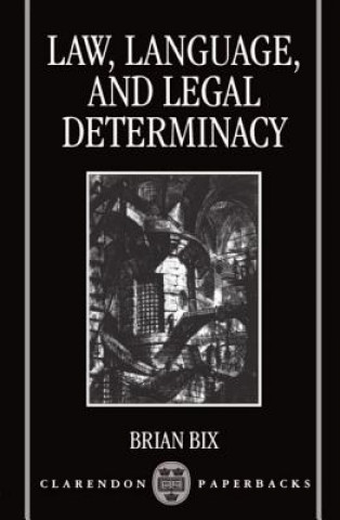 Carte Law, Language, and Legal Determinacy Brian Bix