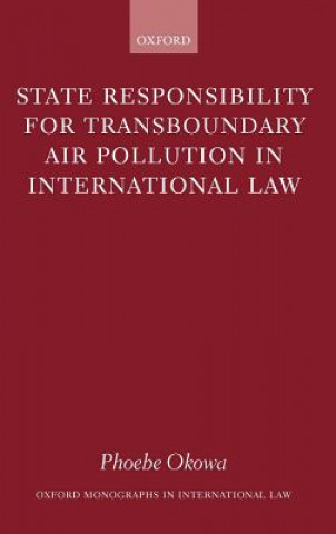 Kniha State Responsibility for Transboundary Air Pollution in International Law Okowa