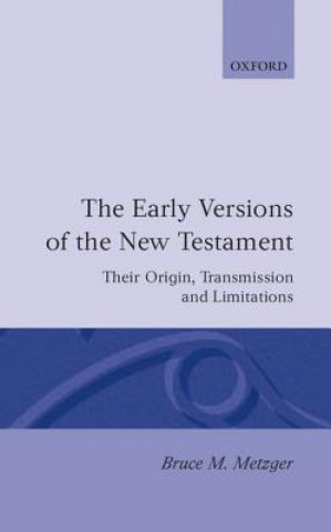 Carte Early Versions of the New Testament Bruce M. Metzger