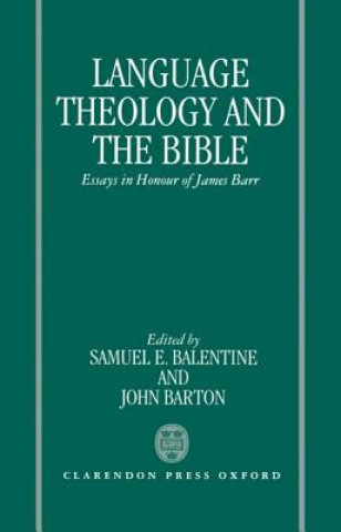 Kniha Language, Theology, and the Bible Samuel E. Balentine