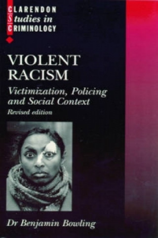 Knjiga Violent Racism Benjamin Bowling
