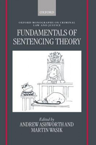 Libro Fundamentals of Sentencing Theory Andrew Qc Ashworth