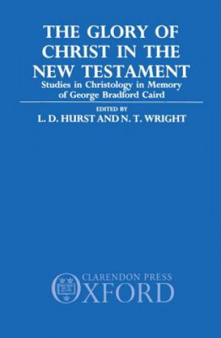 Carte Glory of Christ in the New Testament L. D. Hurst