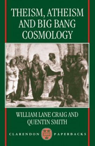 Carte Theism, Atheism, and Big Bang Cosmology William Lane Craig