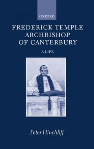 Kniha Frederick Temple, Archbishop of Canterbury Peter Hinchcliff