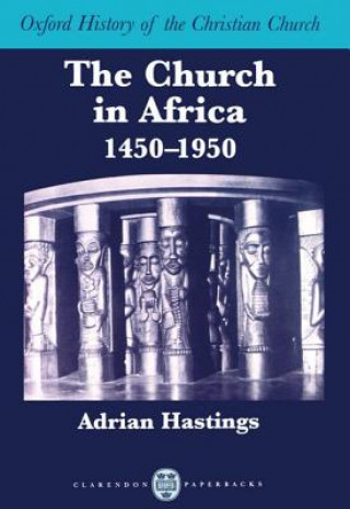 Kniha Church in Africa, 1450-1950 Adrian Hastings