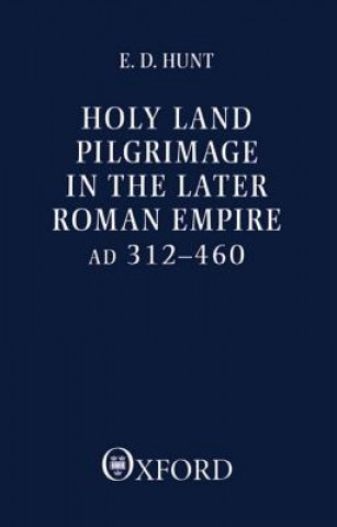Carte Holy Land Pilgrimage in the Later Roman Empire Edward David Hunt