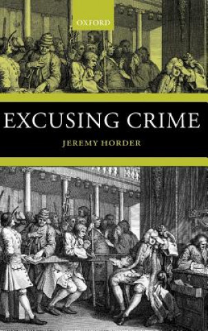Kniha Excusing Crime Jeremy Horder