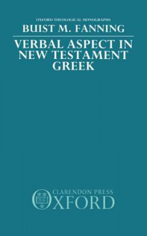 Carte Verbal Aspect in New Testament Greek Buist M. Fanning