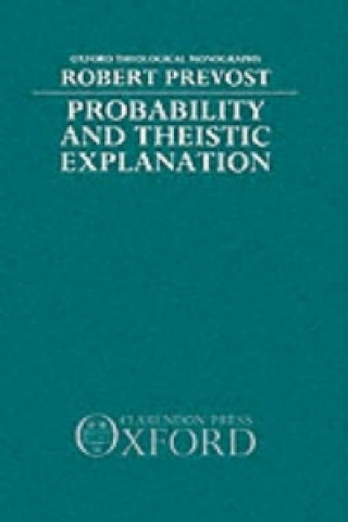 Book Probability and Theistic Explanation Robert Prevost