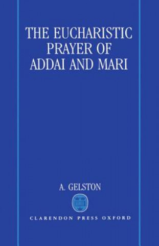 Carte Eucharistic Prayer of Addai and Mari A. Gelston