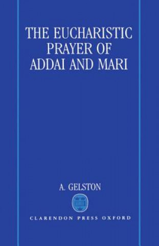 Knjiga Eucharistic Prayer of Addai and Mari A. Gelston