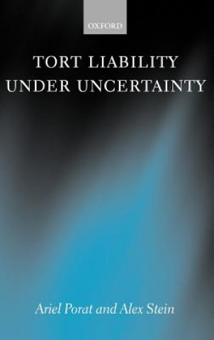 Kniha Tort Liability Under Uncertainty Ariel Porat
