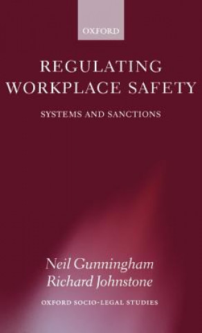 Kniha Regulating Workplace Safety Neil Gunningham