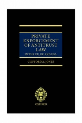 Könyv Private Enforcement of Antitrust Law in the EU, UK and USA Clifford Jones