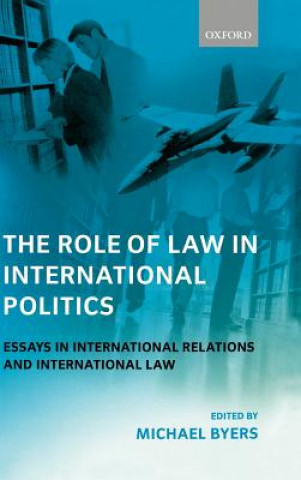 Könyv Role of Law in International Politics Michael Byers