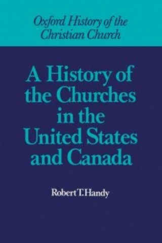Carte History of the Churches in the United States and Canada Robert T. Handy