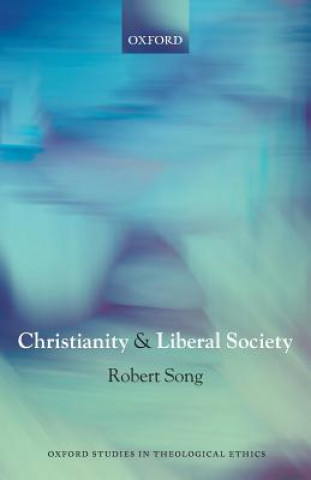 Könyv Christianity and Liberal Society Robert Song