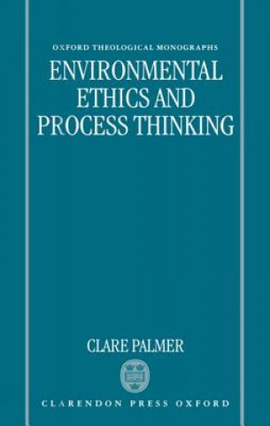 Könyv Environmental Ethics and Process Thinking Clare Palmer