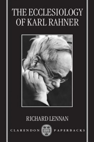 Kniha Ecclesiology of Karl Rahner Richard Lennan