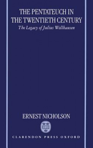 Carte Pentateuch in the Twentieth Century Ernest W. Nicholson