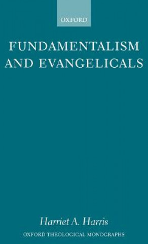 Könyv Fundamentalism and Evangelicals Harriet A. Harris
