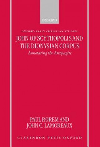 Könyv John of Scythopolis and the Dionysian Corpus Paul Rorem