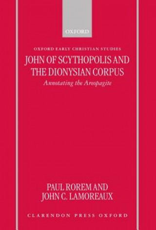 Livre John of Scythopolis and the Dionysian Corpus Paul Rorem