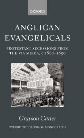 Book Anglican Evangelicals Grayson Carter