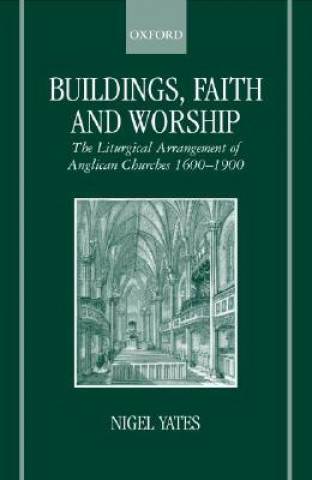 Könyv Buildings, Faith and Worship Nigel Yates