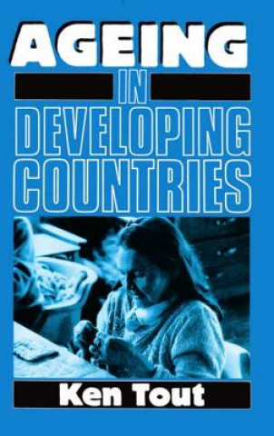 Kniha Ageing in Developing Countries Ken Tout