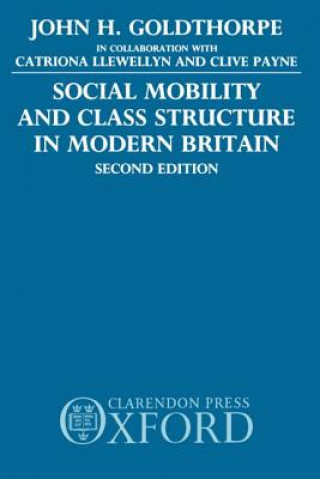 Book Social Mobility and Class Structure in Modern Britain John H. Goldthorpe