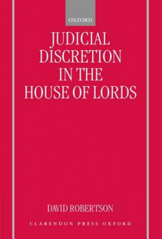 Könyv Judicial Discretion in the House of Lords David Robertson