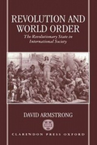 Kniha Revolution and World Order David Armstrong
