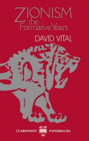 Kniha Zionism: The Formative Years David Vital