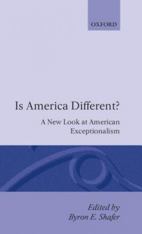 Könyv Is America Different? B. E. Shafer