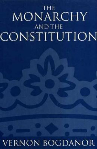 Boek Monarchy and the Constitution Vernon Bogdanor
