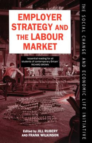 Libro Employer Strategy and the Labour Market Jill Rubery