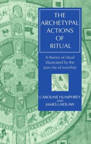Книга Archetypal Actions of Ritual Caroline Humphrey