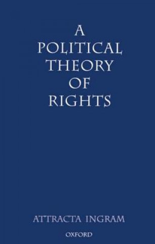 Book Political Theory of Rights Attracta Ingram