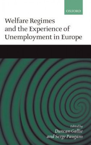 Carte Welfare Regimes and the Experience of Unemployment in Europe Duncan Gallie