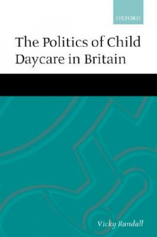 Carte Politics of Child Daycare in Britain Vicky Randall