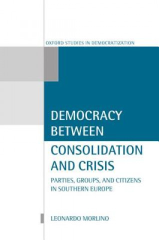 Carte Democracy Between Consolidation and Crisis Leonardo Morlino