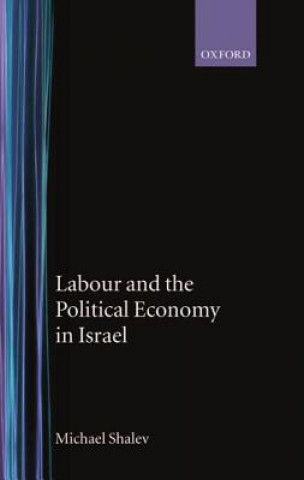 Libro Labour and the Political Economy in Israel Michael Shalev