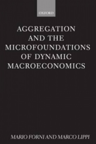 Kniha Aggregation and the Microfoundations of Dynamic Macroeconomics Mario Forni