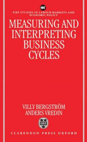 Carte Measuring and Interpreting Business Cycles Villy Bergstrom