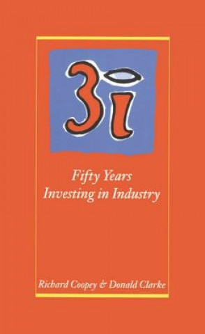 Könyv 3i: Fifty Years Investing in Industry Richard Coopey