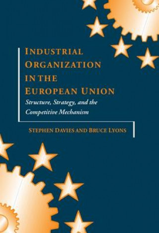 Książka Industrial Organization in the European Union Stephen Davies