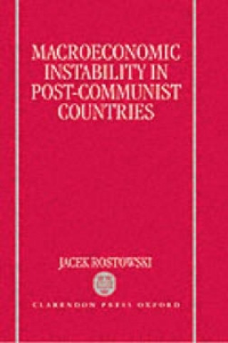 Carte Macroeconomic Instability in Post-Communist Countries Jacek Rostowski